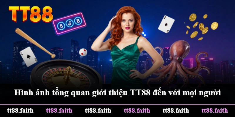 Hình ảnh tổng quan giới thiệu TT88 đến với mọi người Hình ảnh tổng quan giới thiệu TT88 đến với mọi người