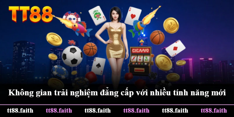 Không gian trải nghiệm đẳng cấp với nhiều tính năng mới Không gian trải nghiệm đẳng cấp với nhiều tính năng mới