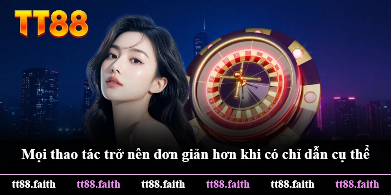 Mọi thao tác trở nên đơn giản hơn khi có chỉ dẫn cụ thể Mọi thao tác trở nên đơn giản hơn khi có chỉ dẫn cụ thể
